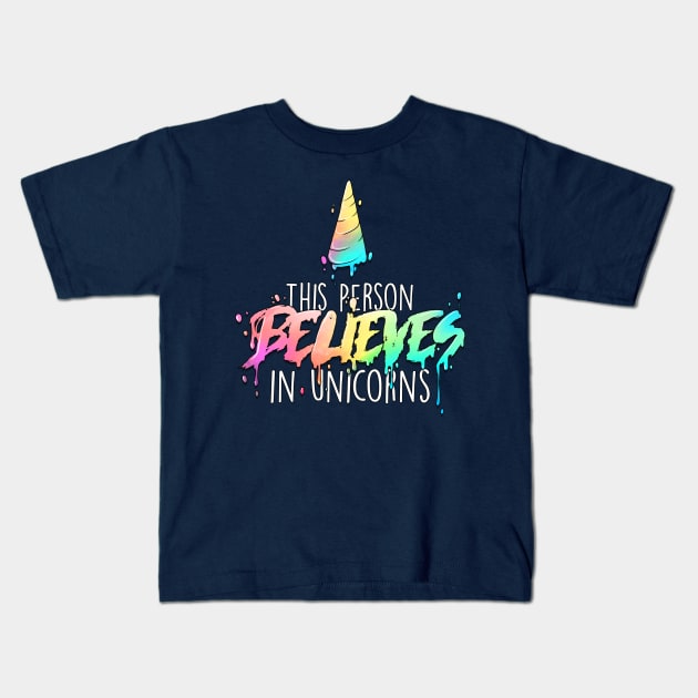 This person believes in unicorns Kids T-Shirt by Eris_France